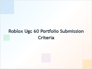 Roblox Ugc 60 Portfolio Submission Criteria Guide