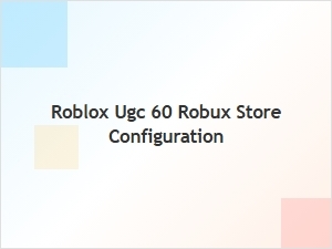 Configuring Your Roblox Ugc Store for 60 Robux Items
